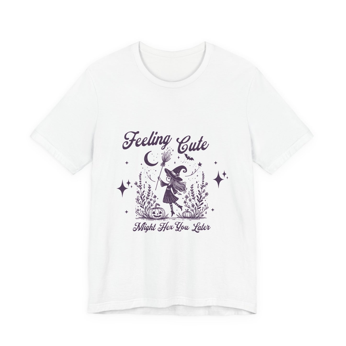 Feeling Cute Witch T-Shirt — "Feeling Cute Might Hex You Later" Graphic Tee