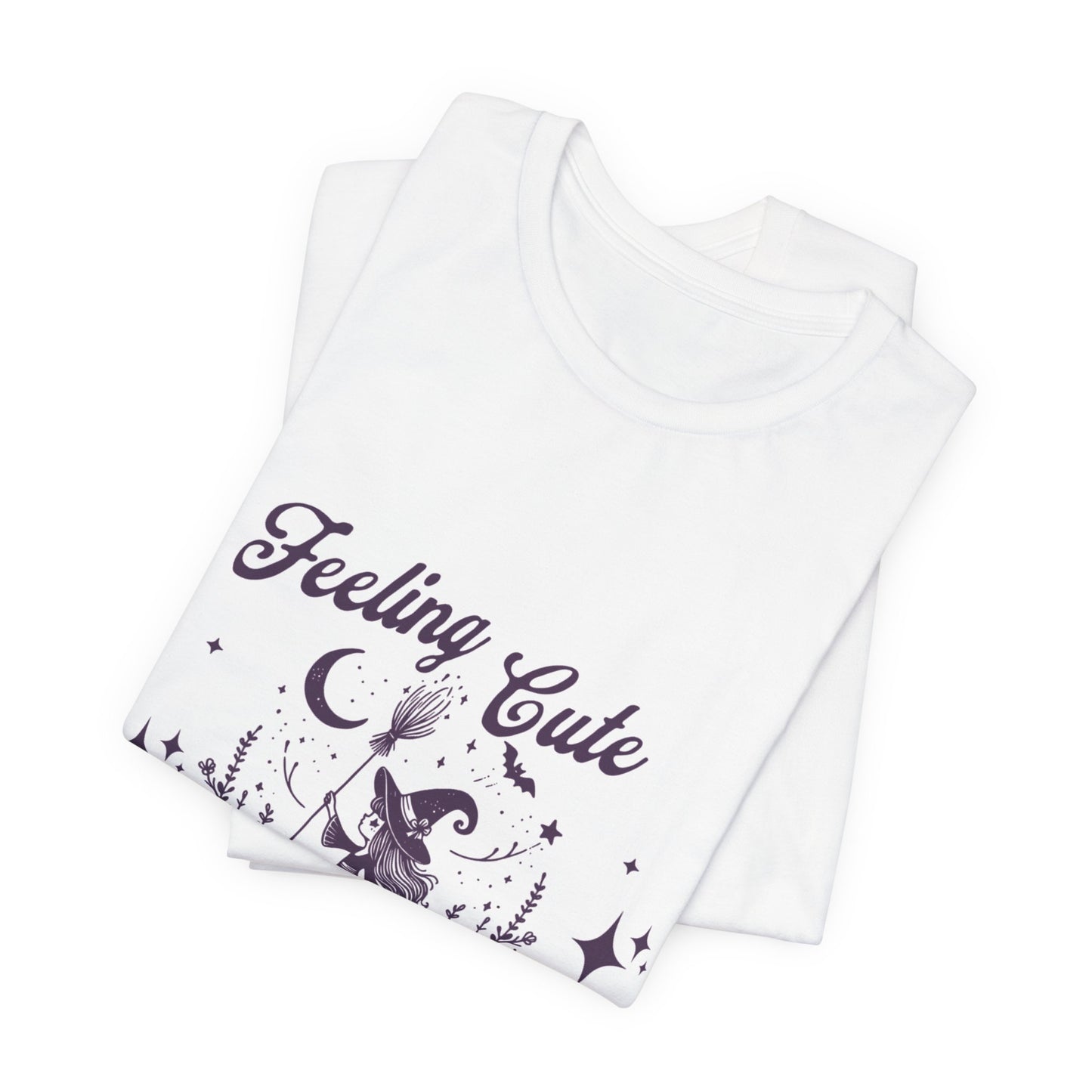 Feeling Cute Witch T-Shirt — "Feeling Cute Might Hex You Later" Graphic Tee