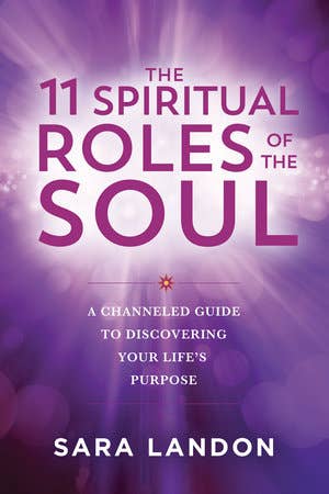 11 Spiritual Roles Of The Soul