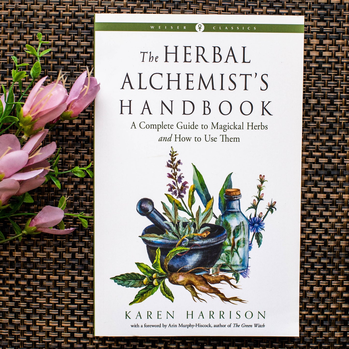 The Herbal Alchemist’s Handbook by Karen Harrison