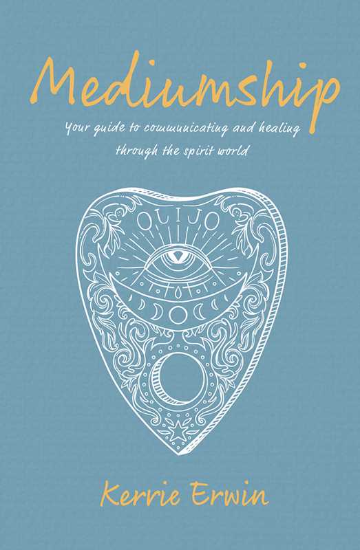 Mediumship by KERRIE ERWIN